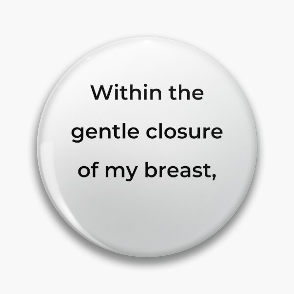 Item preview, "Within the gentle closure of my breast," - print black designed and sold by ariksworld.