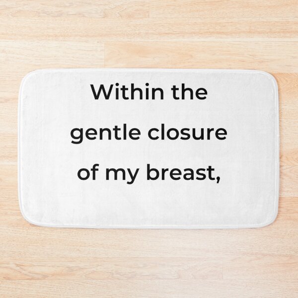 Item preview, "Within the gentle closure of my breast," - print black designed and sold by ariksworld.