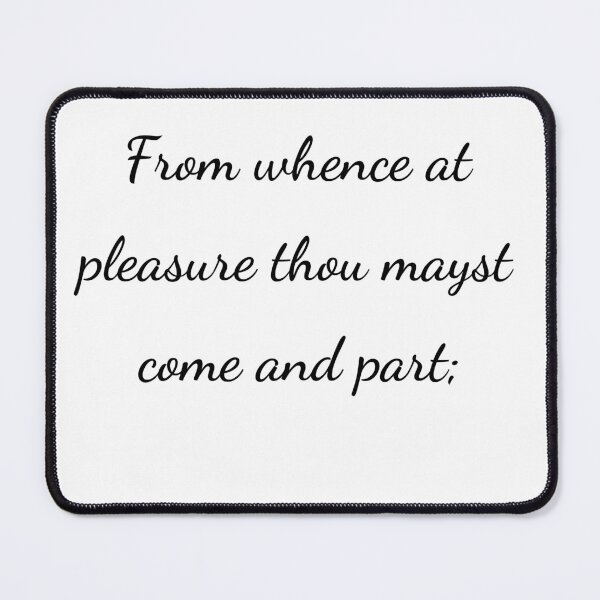 Item preview, "From whence at pleasure thou mayst come and part;" - handwriting black designed and sold by ariksworld.