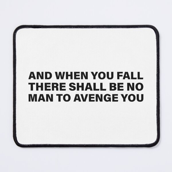 Item preview, And When You Fall There Shall Be No Man to Avenge You — The Odyssey Quote (White Version) designed and sold by LiteraryRelics.