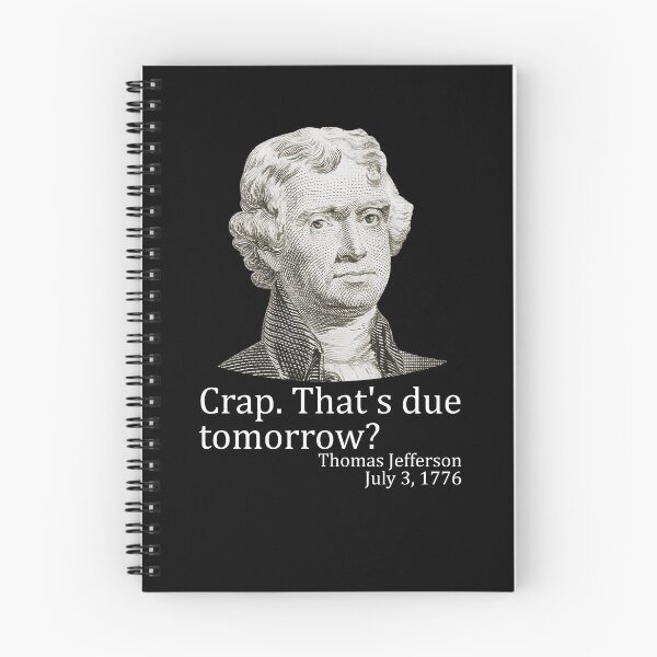 Item preview, Crap That's Due Tomorrow Thomas Jefferson Funny 4th of July Gear designed and sold by DynamicDesign.