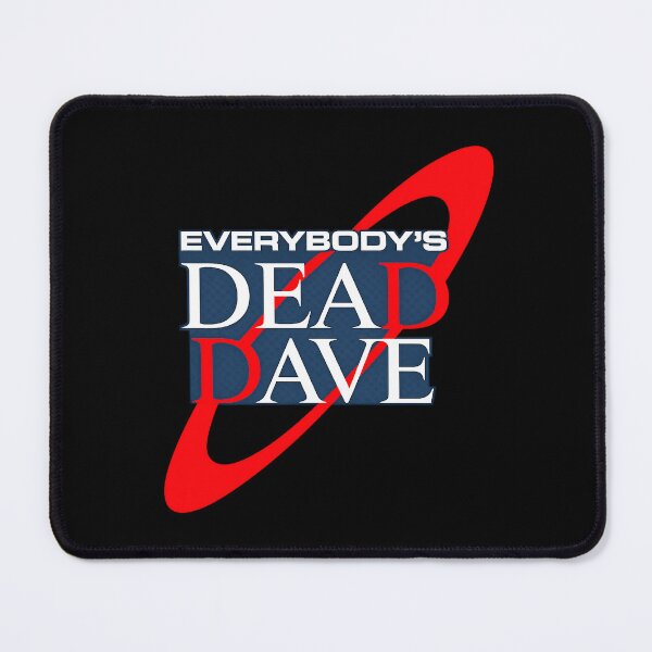 Item preview, Everybody's Dead Dave – Funny Sci-Fi Comedy Quote Design | Cult Humour Graphic designed and sold by GarnerSupplyCo.