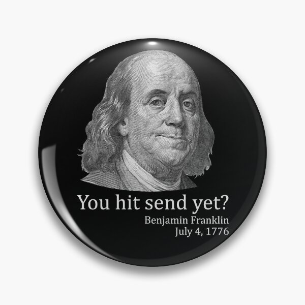 Item preview, You Hit Send Yet Ben Franklin Funny 4th of July Gear designed and sold by DynamicDesign.