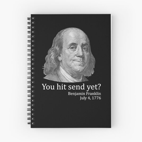Item preview, You Hit Send Yet Ben Franklin Funny 4th of July Gear designed and sold by DynamicDesign.