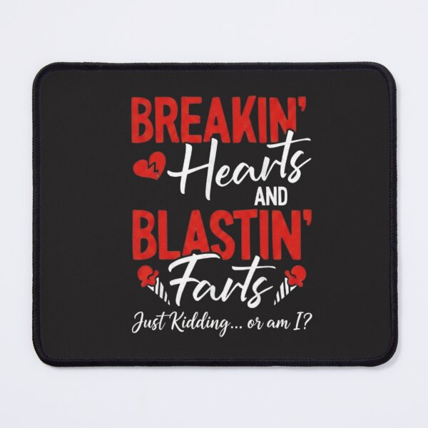 Item preview, Breakin' Hearts and Blastin' Farts - Funny Sarcastic Humorous Design designed and sold by QUIRKFITs.