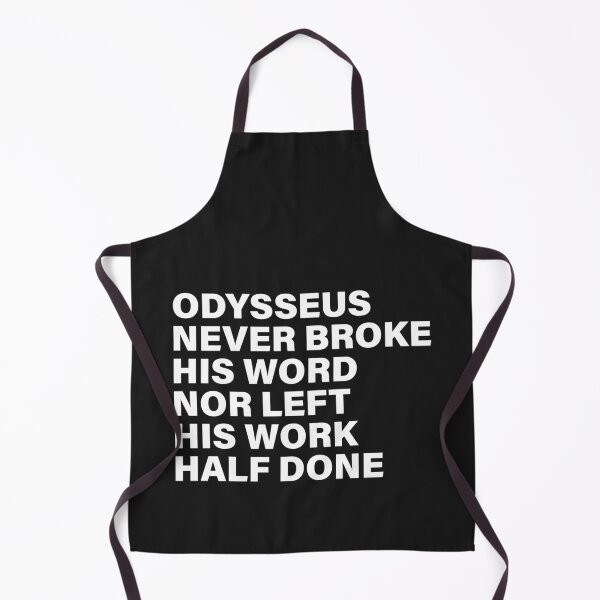 Item preview, Odysseus Never Broke His Word Nor Left His Work Half Done — The Odyssey Quote (Black Version) designed and sold by LiteraryRelics.