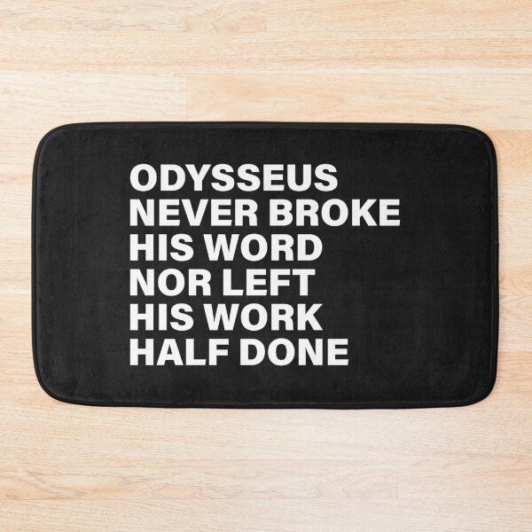 Item preview, Odysseus Never Broke His Word Nor Left His Work Half Done — The Odyssey Quote (Black Version) designed and sold by LiteraryRelics.