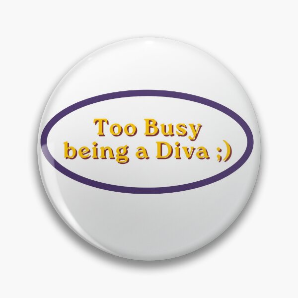 Item preview, Too Busy being a Diva designed and sold by cutieaccess.