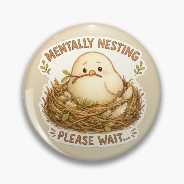 Item preview, Mentally Nesting Please Wait Bird designed and sold by ChirpInc.