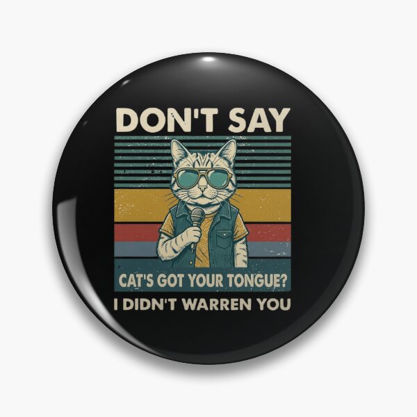 Item preview, Don't Say Cat's Got Your Tongue? I Didn't Warren You Vintage Funny Cat Retro Design designed and sold by Trendesigne.