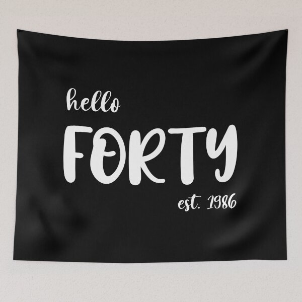 Item preview, Hello Forty Est. 1986, Unique designed and sold by villacreativa.