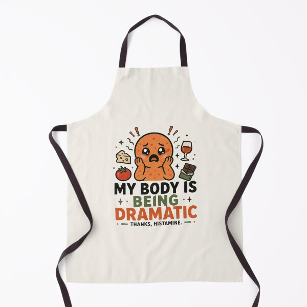 Item preview, My Body Is Being Dramatic Thanks Histamine – Funny Histamine Intolerance Design designed and sold by BlackSector77.