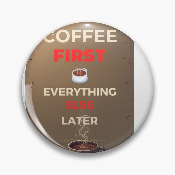 Item preview, Coffee First Everything Else Later Funny Coffee Lover T-Shirt designed and sold by RadiantReza.