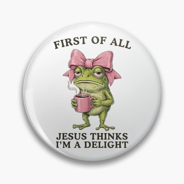 Item preview, First of All Jesus Thinks I'm a Delight Frog Meme designed and sold by Hedoraxe.