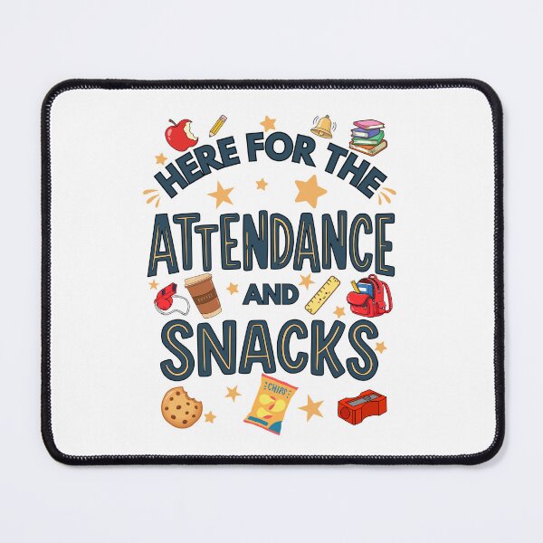 Item preview, Here for the Attendance and Snacks Funny Teacher and Teacher Aid Humor designed and sold by DesignedByMarty.