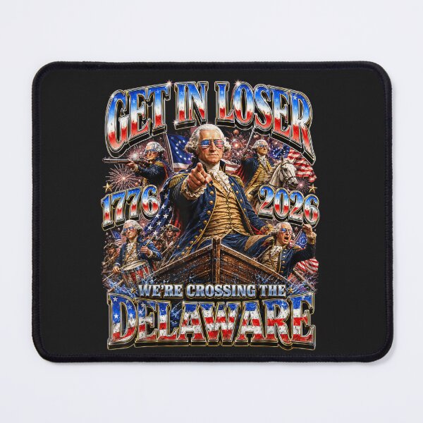Item preview, Get In Loser It's 1776 We're Crossing The Delaware American Patriot History designed and sold by GrumpySableye.