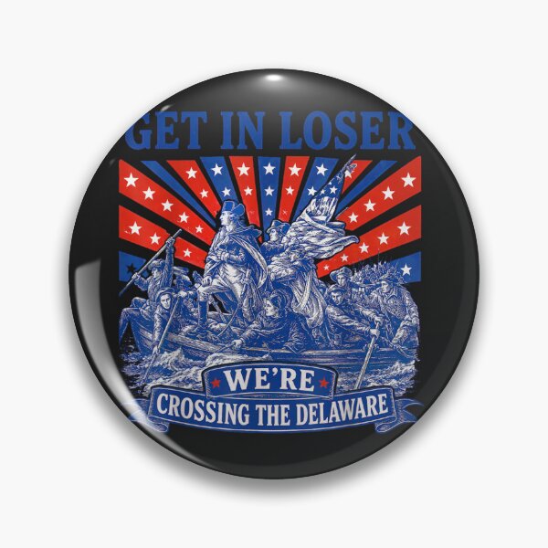 Item preview, Get In Loser We're Crossing The Delaware American History Patriot Revolutionary War designed and sold by GrumpySableye.