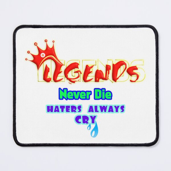 Item preview, Legends Never Die, Haters Always Cry, Motivational Quote T-Shirt designed and sold by T2T-ees.