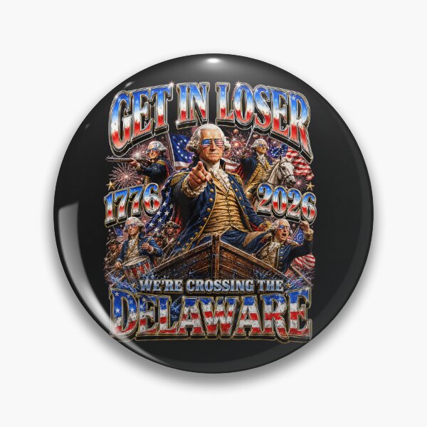 Item preview, Get In Loser We're Crossing The Delaware George Washington American History Patriot designed and sold by GrumpySableye.