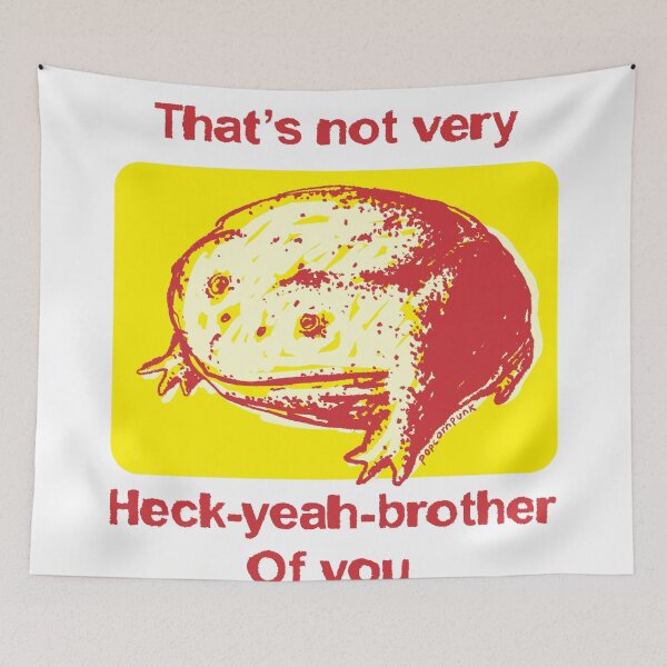 Item preview, That's not very heck-yeah-brother of you frog designed and sold by PopcornpunkART.