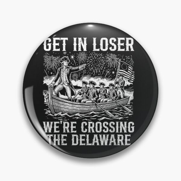 Item preview, Get In Loser We're Crossing The Delaware American Revolution History Patriot designed and sold by GrumpySableye.