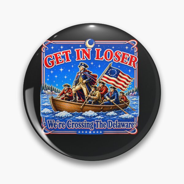 Item preview, Get In Loser We're Crossing The Delaware American History Patriot Meme designed and sold by GrumpySableye.
