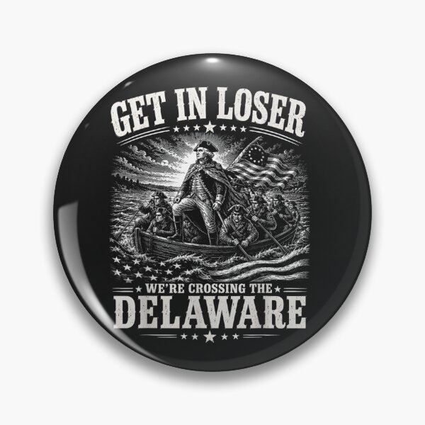 Item preview, Get In Loser We're Crossing The Delaware American History Patriot George Washington designed and sold by GrumpySableye.