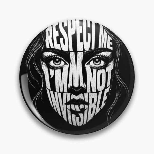 Item preview, RESPECT ME, I'M NOT INVISIBLE designed and sold by KINSPIREWOLFBAT.