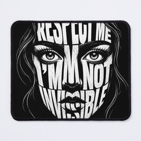 Item preview, RESPECT ME, I'M NOT INVISIBLE designed and sold by KINSPIREWOLFBAT.