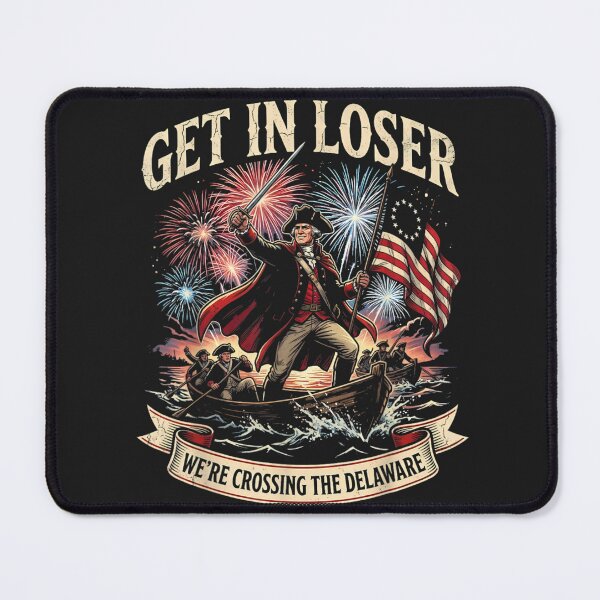 Item preview, Get In Loser We're Crossing The Delaware American History Patriot Revolutionary War designed and sold by GrumpySableye.