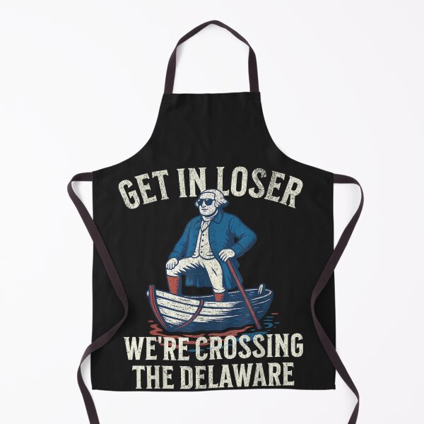 Item preview, Get In Loser We're Crossing The Delaware George Washington History Patriot designed and sold by GrumpySableye.