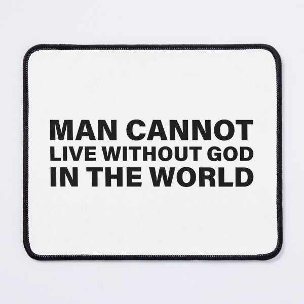 Item preview, Man Cannot Live Without God in the World — The Odyssey Quote (White Version) designed and sold by LiteraryRelics.