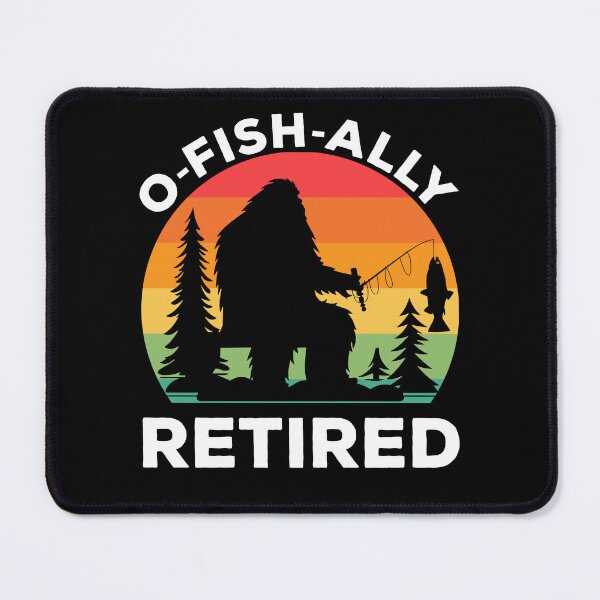 Item preview, O-Fish-Ally Retired Funny Retirement Fishing Bigfoot Lover designed and sold by SecretDicer.