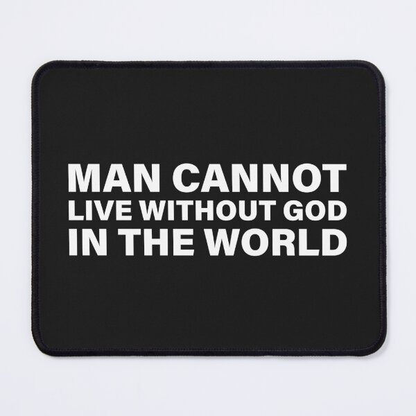 Item preview, Man Cannot Live Without God in the World — The Odyssey Quote (Black Version) designed and sold by LiteraryRelics.