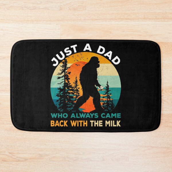 Item preview, Just Dad Who Always Came Back with Milk Bigfoot Fathers Day designed and sold by SecretDicer.