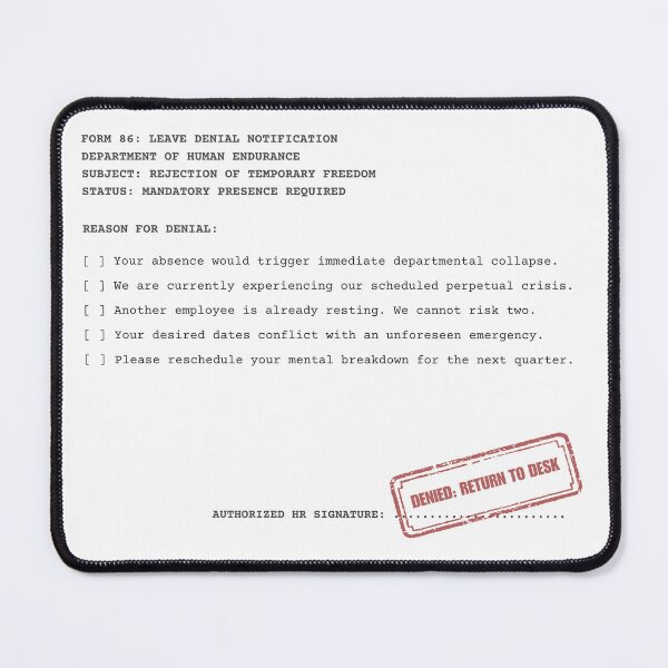 Item preview, Form 86: Leave Denial Notification Mouse Pad | Funny HR & Office Humor designed and sold by PolarisCreative.