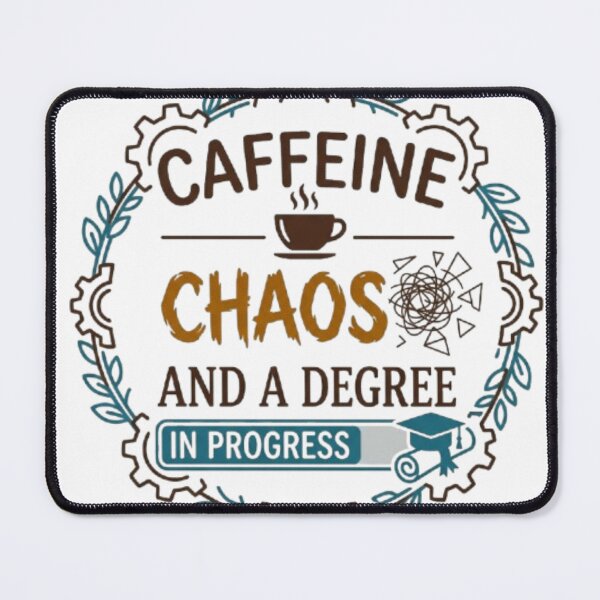 Item preview, Caffeine, Chaos and a Degree in Progress designed and sold by BoldConcept43.