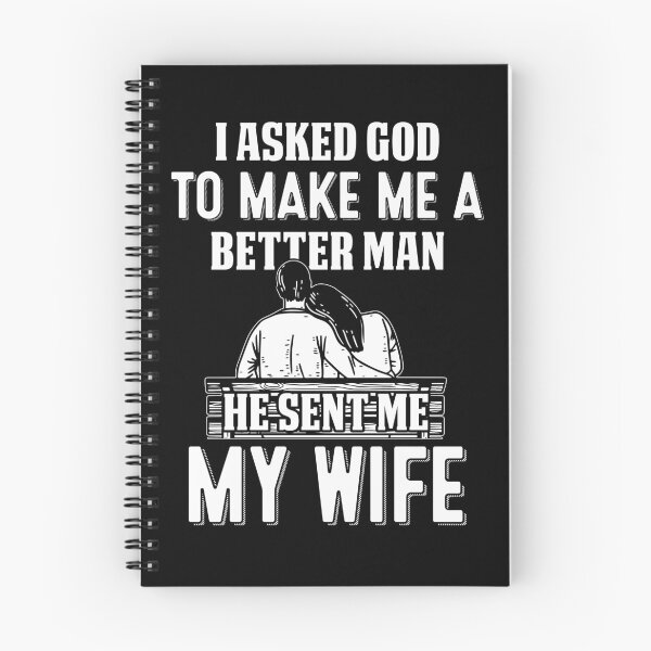 Item preview, I Asked God To Make Me A Better Man He Sent Me My Wife designed and sold by teeperfect.