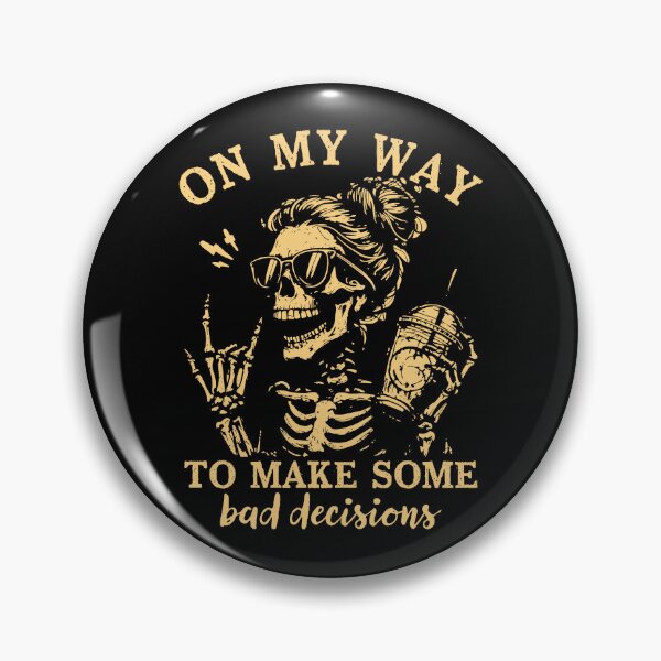 Item preview, On My Way To Making Some Bad Decisions Skeleton designed and sold by charoen-design.