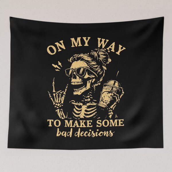 Item preview, On My Way To Making Some Bad Decisions Skeleton designed and sold by charoen-design.