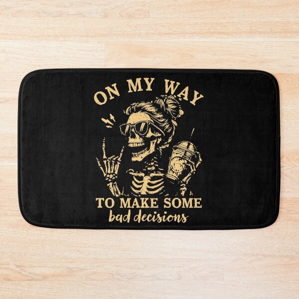 Item preview, On My Way To Making Some Bad Decisions Skeleton designed and sold by charoen-design.
