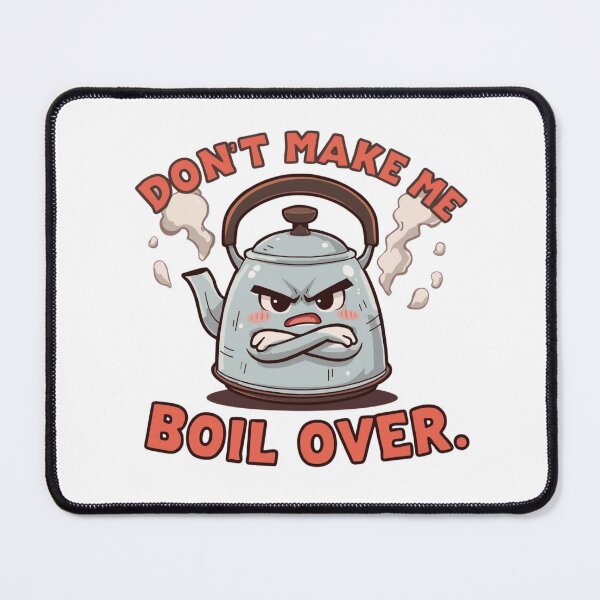 Item preview, Don’t Make Me Boil Over Angry Kettle Kitchen Humor Minimal Poster,T-shirt,Print on Demand designed and sold by StylePrynt.