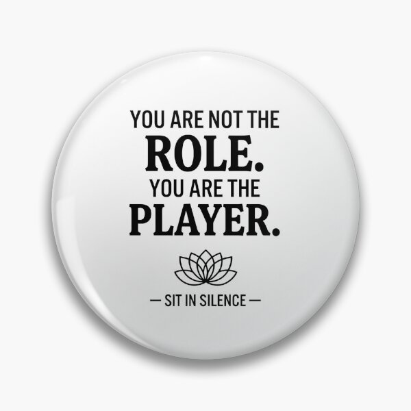 Item preview, You Are Not The Role You Are The Player | Minimalist Life Perspective Quote designed and sold by SitInSilence24.