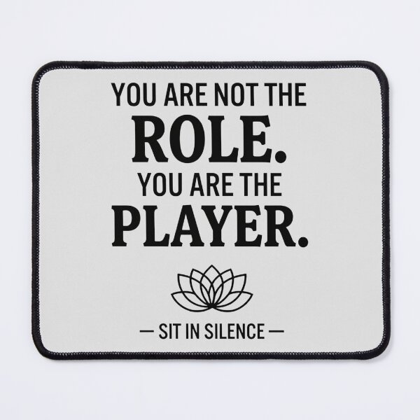 Item preview, You Are Not The Role You Are The Player | Minimalist Life Perspective Quote designed and sold by SitInSilence24.