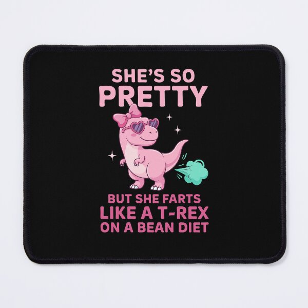 Item preview, She's So Pretty But She Farts Like A T-Rex On A Bean Diet designed and sold by charoen-design.