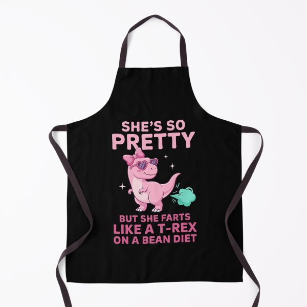 Item preview, She's So Pretty But She Farts Like A T-Rex On A Bean Diet designed and sold by charoen-design.