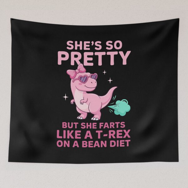 Item preview, She's So Pretty But She Farts Like A T-Rex On A Bean Diet designed and sold by charoen-design.