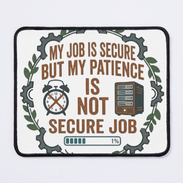 Item preview, Here is the optimized listing data for "my job is secure.jpg" in English: Title: My Job Is Secure But My Patience Is Not designed and sold by BoldConcept43.