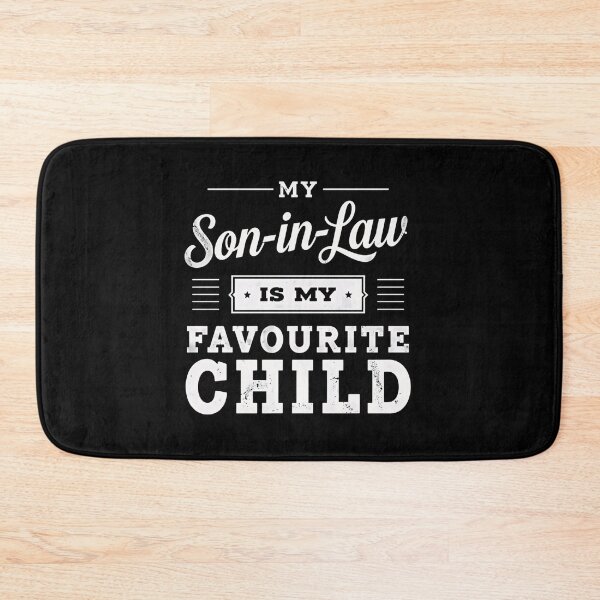 Item preview, My Son-In-Law Is My Favourite Child Funny Family In-Law Parent Gift designed and sold by HumansStuck12.