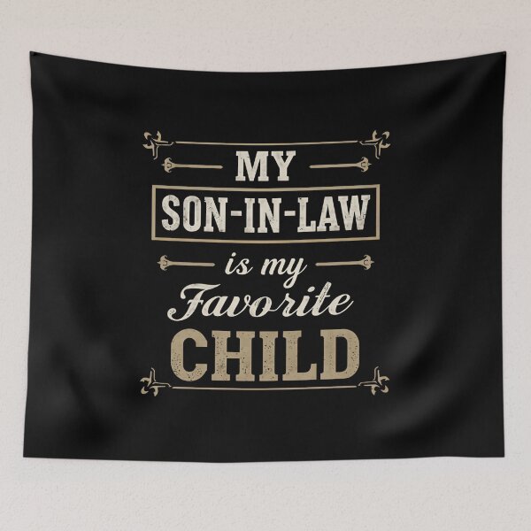 Item preview, My Son-In-Law Is My Favorite Child Family In-Laws Gift designed and sold by HumansStuck12.